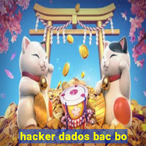 hacker dados bac bo